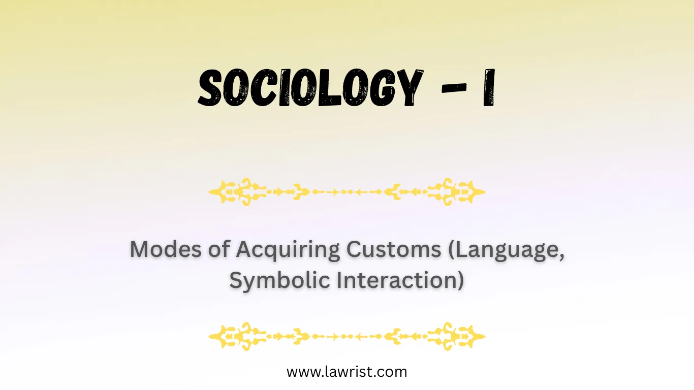 Modes of Acquiring Customs (Language, Symbolic Interaction) | Sociology